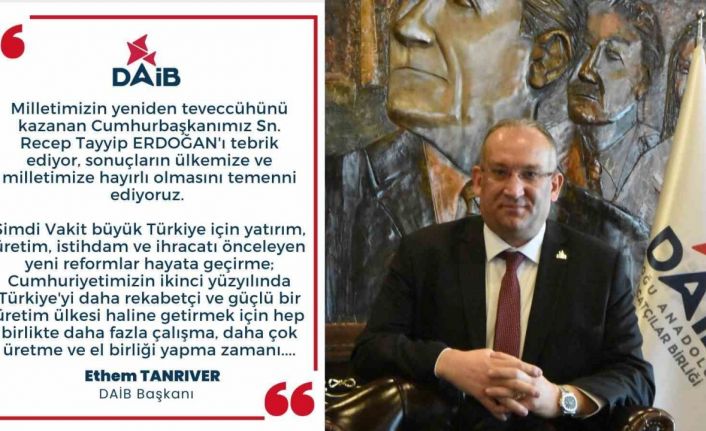 DAİB Başkanı Ethem Tanrıver: ‘Ekonomiye odaklanma zamanı’