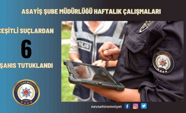 UYAP araması bulunan 6 şahıs tutuklandı