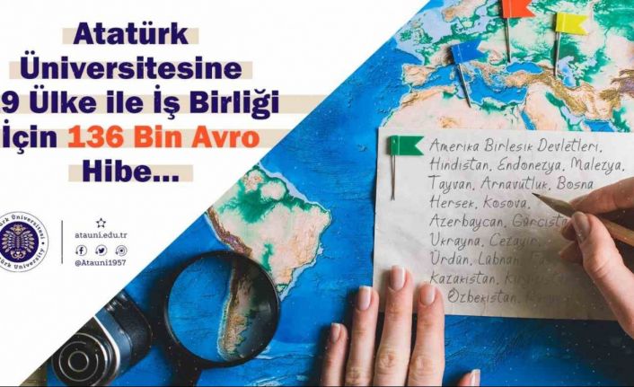 Atatürk Üniversitesine 19 ülke ile iş birliği için 136 bin avro hibe