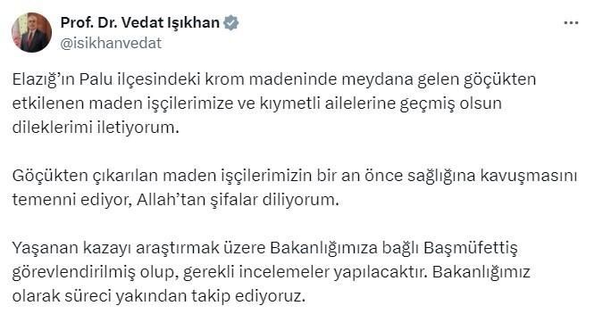 Bakan Işıkhan: "(Elazığ’daki maden göçüğü) Kazayı araştırmak üzere Bakanlığımıza bağlı başmüfettiş görevlendirildi"