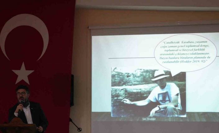 UNESCO Dünya Miras Listesine alınan Çatalhöyük’teki arkeolojik kazılar konuşuldu