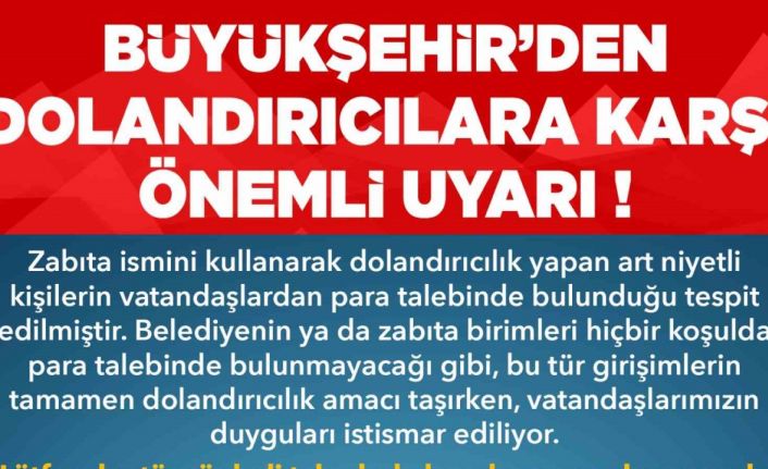 Büyükşehirden dolandırıcılara karşı uyarı