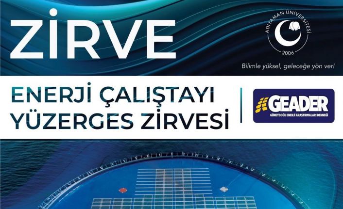 Adıyaman Üniversitesi’nden Türkiye’nin ilk tematik ’Yüzer GES Zirvesi’