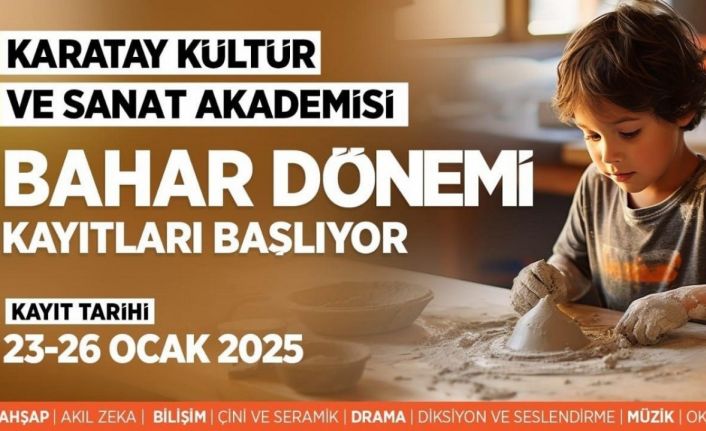 Karatay Kültür ve Sanat Akademisi’nde Bahar Dönemi kayıtları başlıyor