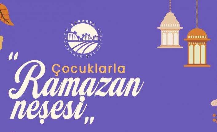 ‘Çocuklarla Ramazan Neşesi’ etkinlikleri miniklerle buluşacak