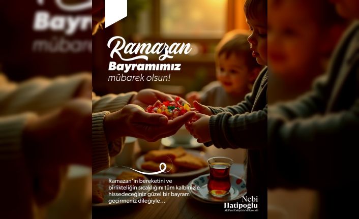 Eskişehir Milletvekili Hatipoğlu’ndan Ramazan Bayramı mesajı