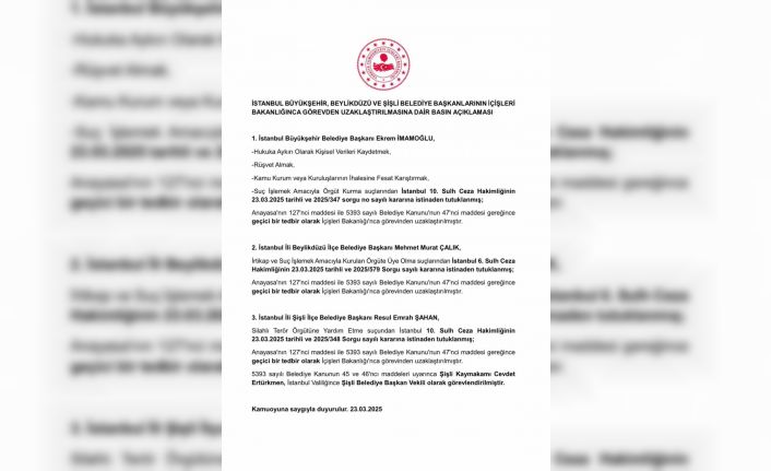 İçişleri Bakanlığı İmamoğlu’nun görevinden uzaklaştırıldığını ve Şişli Belediye Başkanı Şahan’ın yerine kayyum atandığını duyurdu