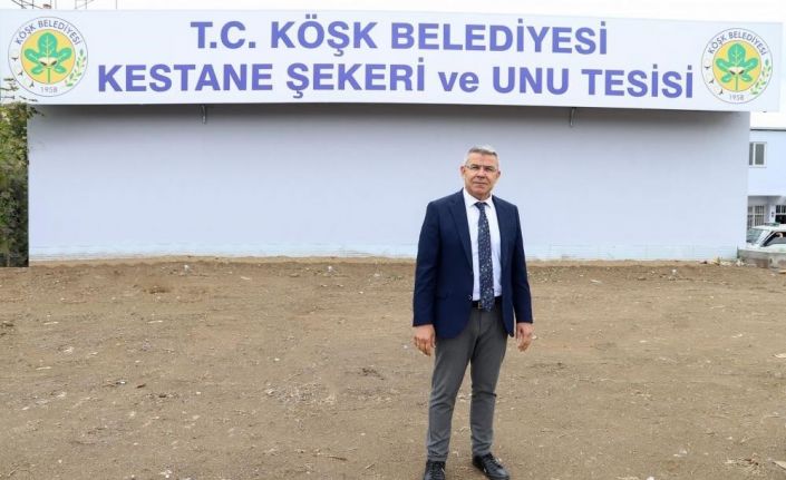 Köşk Belediyesi’nin ‘Kestane Şekeri Tesisi’ projesi hayal oldu