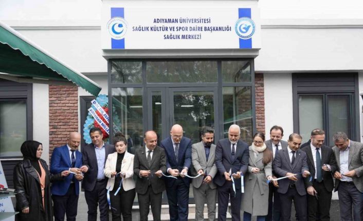 Adıyaman Üniversitesi sağlık merkezi hizmete açıldı