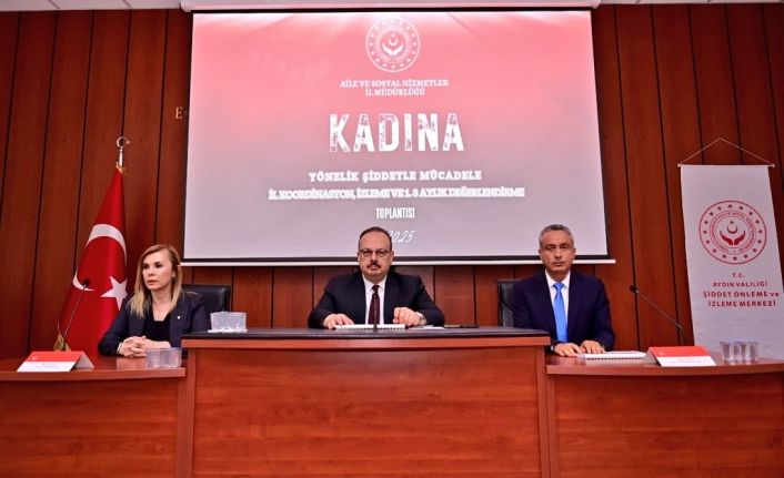 Aydın’da Kadına Yönelik Şiddetle Mücadele İl Koordinasyon Toplantısı gerçekleştirildi