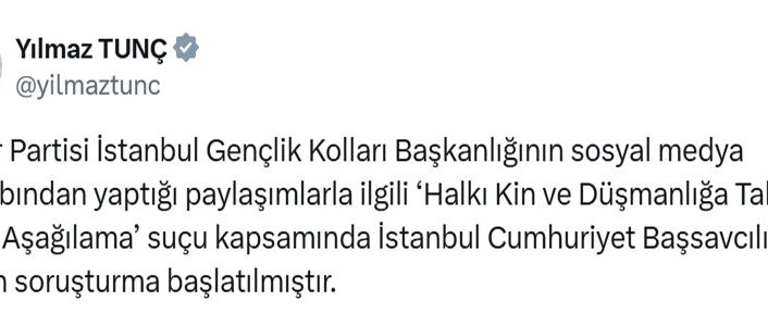 Bakan Tunç, Zafer Partisi İstanbul Gençlik Kolları Başkanlığı’nın yaptığı paylaşımlarla ilgili soruşturma başlatıldığını duyurdu
