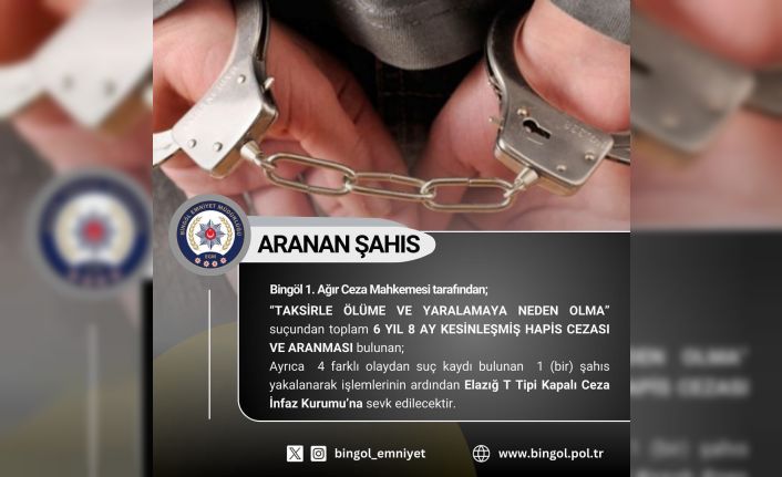 Bingöl’de 6 yıl 8 ay kesinleşmiş hapis cezası bulunan şahıs yakalandı