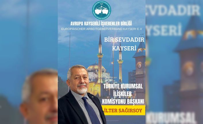 Sağırsoy, Avrupa Kayserili İşverenler Birliği Türkiye Kurumsal İlişkiler Komisyonu Başkanı olarak atandı