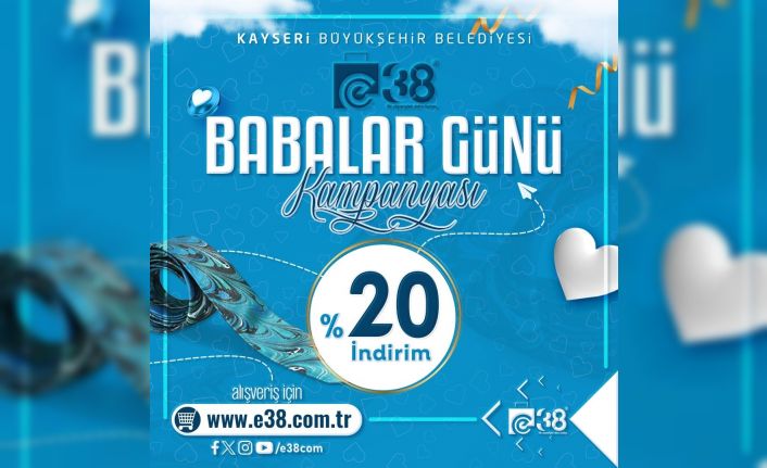 Büyükşehir’in dijital pazarı e 38’den Babalar Günü kampanyası
