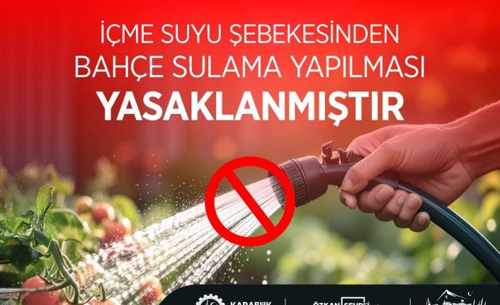 Karabük’te içme suyu şebekesinden bahçe sulama yasaklandı