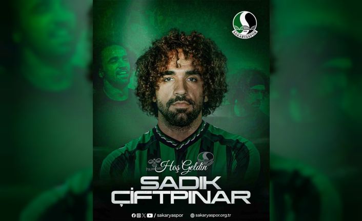 Sakaryaspor, Sadık Çiftpınar’ı kadrosuna kattı