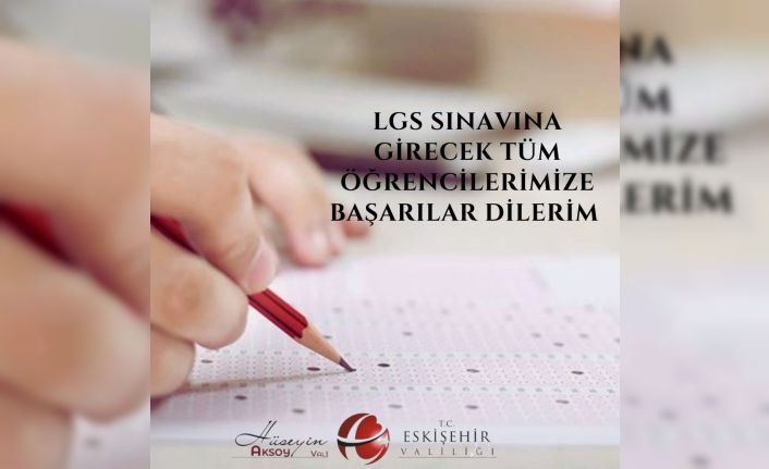 Vali Aksoy, LGS’ye girecek öğrencilere başarılar diledi