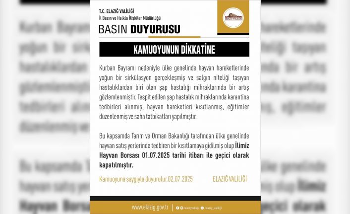 Elazığ Hayvan Borsası, şap tedbirleri kapsamında geçici olarak kapatıldı