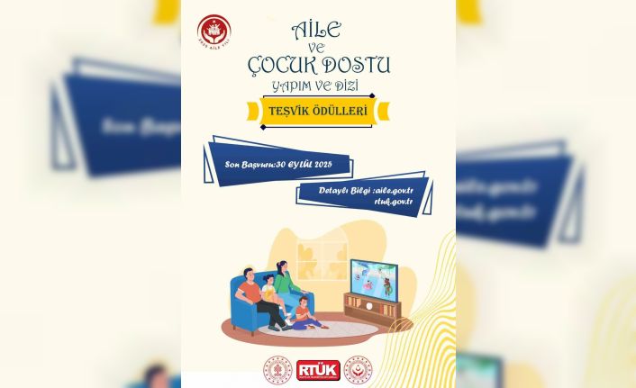 RTÜK ile Aile ve Sosyal Hizmetler Bakanlığından, aile ve çocuk dostu yapımlara teşvik ödülü