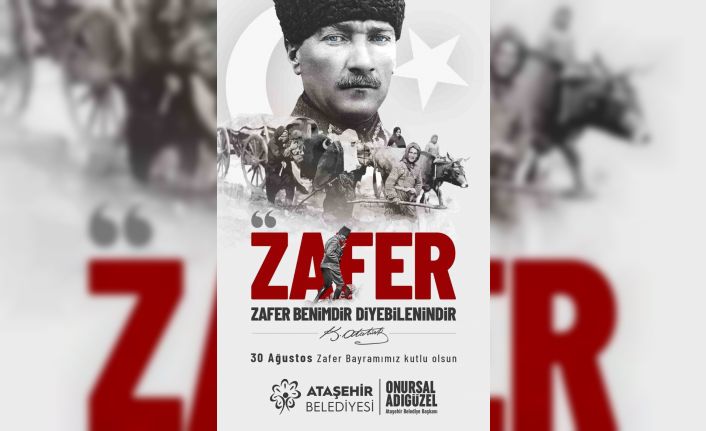 30 Ağustos zaferi Ataşehir’de coşkuyla kutlanacak