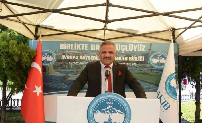 Avrupa’daki Kayserililere çağrı