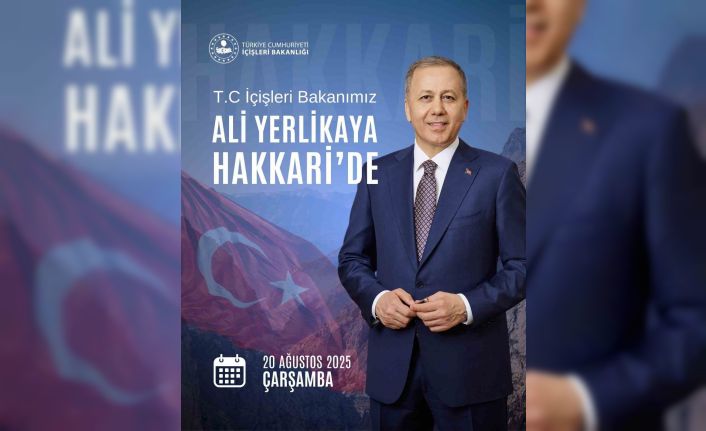 İçişleri Bakanı Ali Yerlikaya Hakkari’de