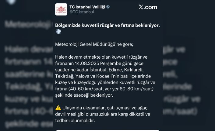 İstanbul Valiliği’nden kuvvetli rüzgar ve fırtına uyarısı
