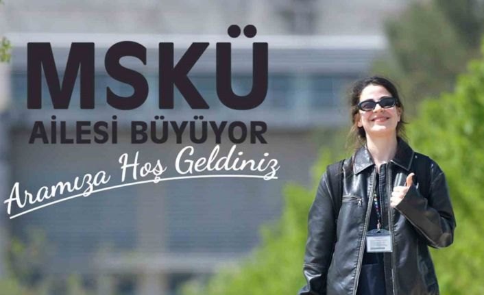 MSKÜ Rektörü Kaçar’dan yeni öğrencilere ’Ailemize hoş geldiniz’ mesajı