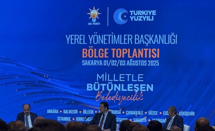 Sakarya’da yerel yönetimler bölge toplantısı başladı