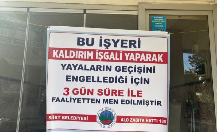 Siirt’te kaldırım işgal eden 2 iş yerine kapatma cezası verildi