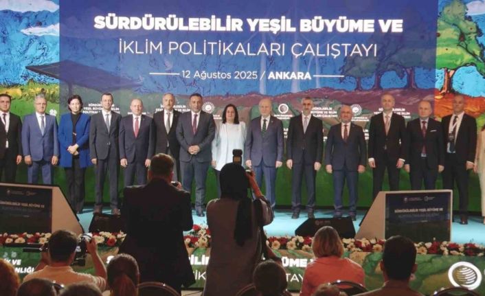 Sürdürülebilir Yeşil Büyüme ve İklim Politikaları Çalıştayı Ankara’da toplandı