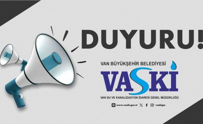 VASKİ’den su kesintisi duyurusu