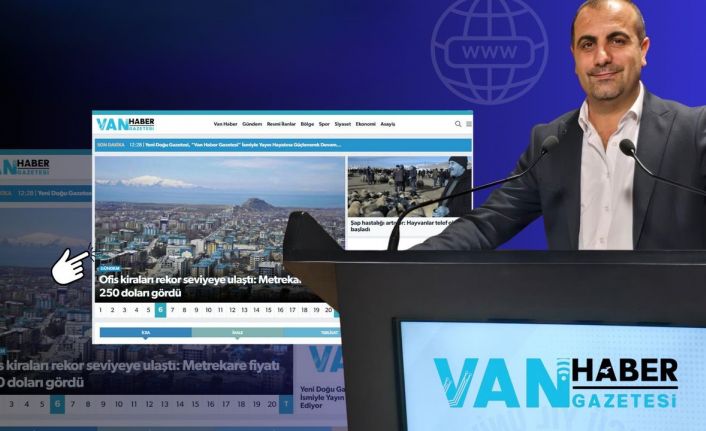 Yeni Doğu Gazetesi, "Van Haber Gazetesi" adıyla yayına başladı