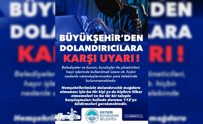 Büyükşehir’den dolandırıcılara karşı uyarı