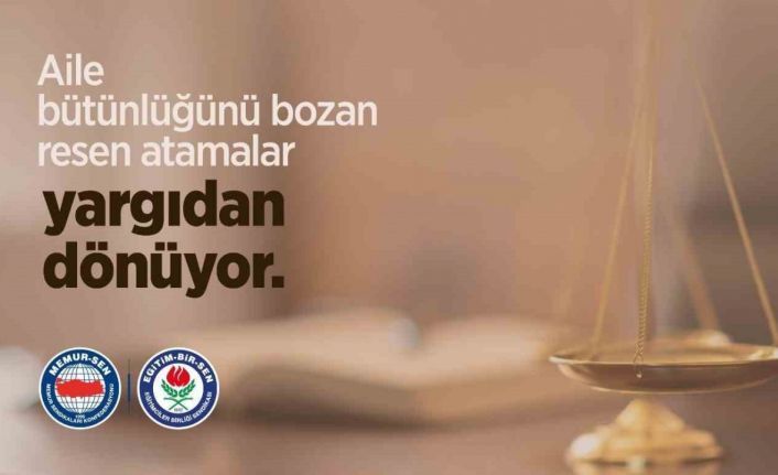 Aile bütünlüğünü bozan resen atamalar yargıdan dönüyor