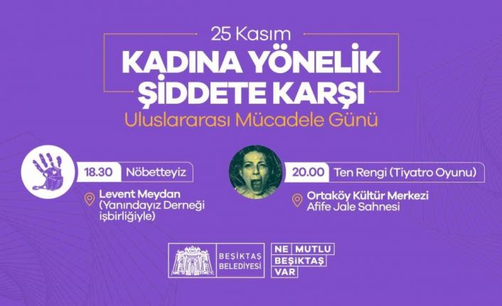 Beşiktaş Belediyesi’nden 25 Kasım Kadına Yönelik Şiddete Karşı Uluslararası Mücadele Günü etkinlikleri