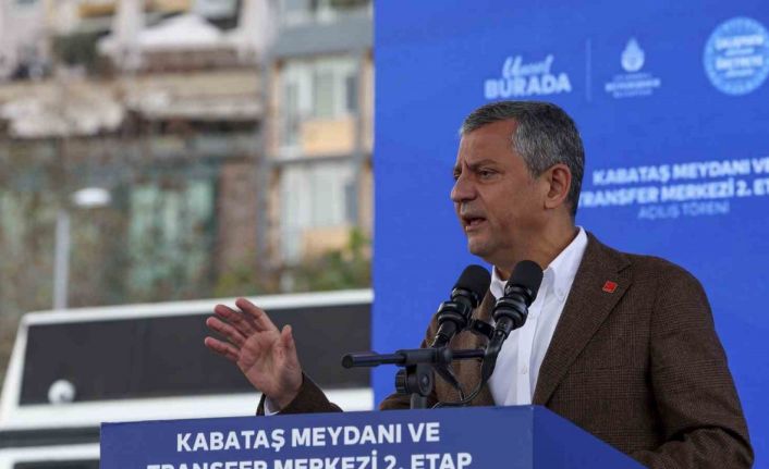 CHP Genel Başkanı Özel: "2. etabı tamamlamanın memnuniyeti içindeyiz"