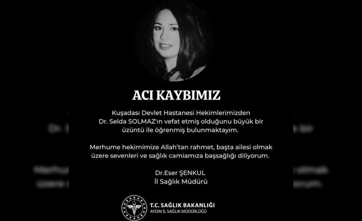 Kuşadası sağlık camiasının acı günü