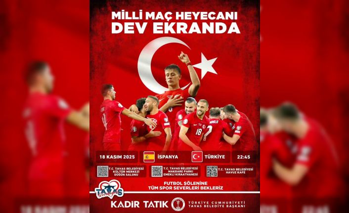 Milli maç heyecanı Tavas’ta dev ekranlarda yaşanacak