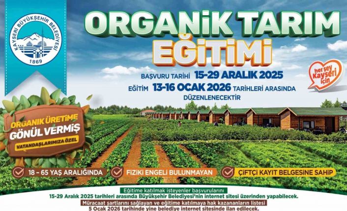 Kayseri Büyükşehir’den organik tarıma destek: Yeni dönem eğitimleri başlıyor