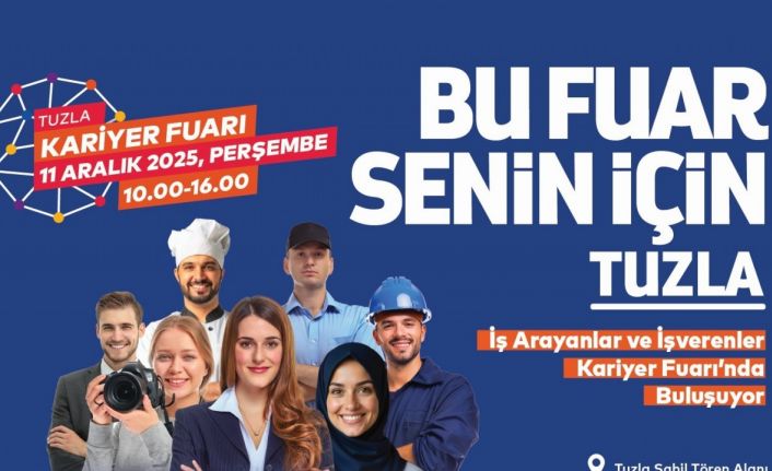 Tuzla Kariyer Fuarı kapılarını açıyor: 26 firma, 607 iş gücü talebini duyuracak