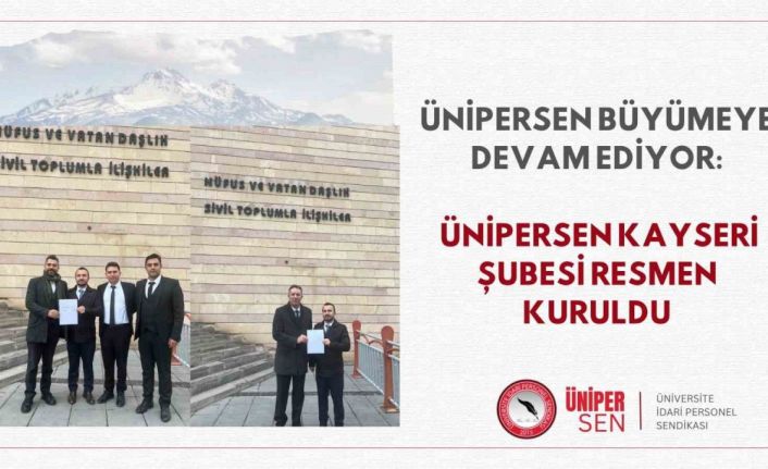 ÜNİPERSEN Kayseri Şubesi kuruldu