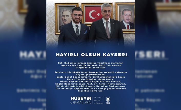 AK Parti İl Başkanı Okandan’dan ‘Diş Sağlığı Merkezi’ teşekkürü