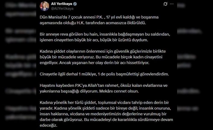 Bakan Yerlikaya: "(Manisa’daki cinayet) Cinayetle ilgili derhal 1 mülkiye, 1 de polis başmüfettişi görevlendirdim"