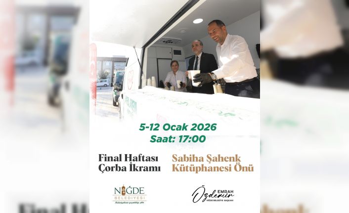 Final haftasında içleri ısıtan çorba ikramı Niğde Belediyesi’nden