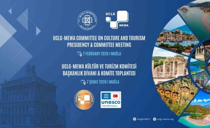 UCLG MEWA Kültür ve Turizm Komitesi yeni dönem toplantısı Muğla’da gerçekleştirilecek