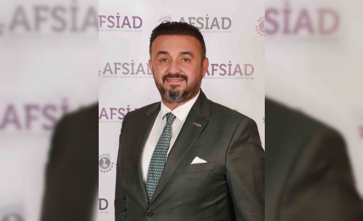 AFSİADFED Başkanı Sayın: "Orta Doğu’daki gerilim küresel ekonomiyi etkiliyor, enerji ve finansman baskısı artarak devam ediyor"