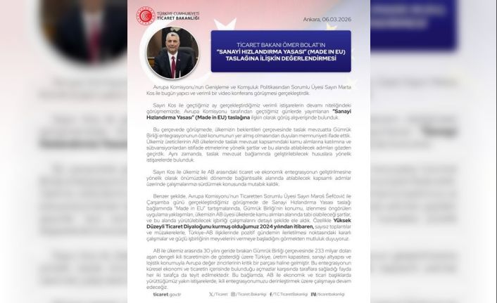 Bakan Bolat: "AB ile ekonomik ve ticari başlıklarda yürüttüğümüz yakın istişarelerde, ikili entegrasyonumuzu derinleştirmek üzere çalışmaya devam edeceğiz"