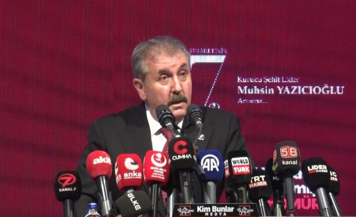 BBP lideri Destici: "Muhsin Yazıcıoğlu bizim sadece genel başkanımız değil, o bizim dava arkadaşımızdır"