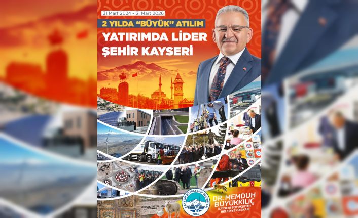 Büyükşehir’de 2 yılda büyük hamle: Başkan Büyükkılıç ile yatırımda lider şehir Kayseri